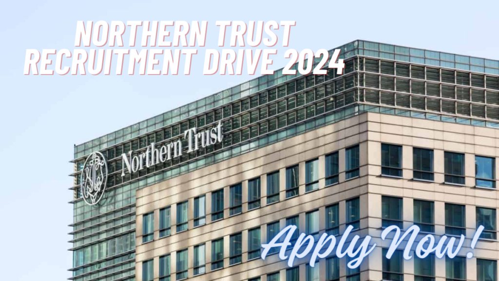 Northern Trust Recruitment Drive 2024