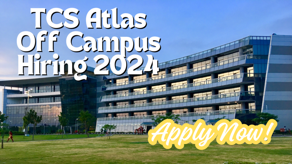 TCS Atlas Off Campus Hiring 2024